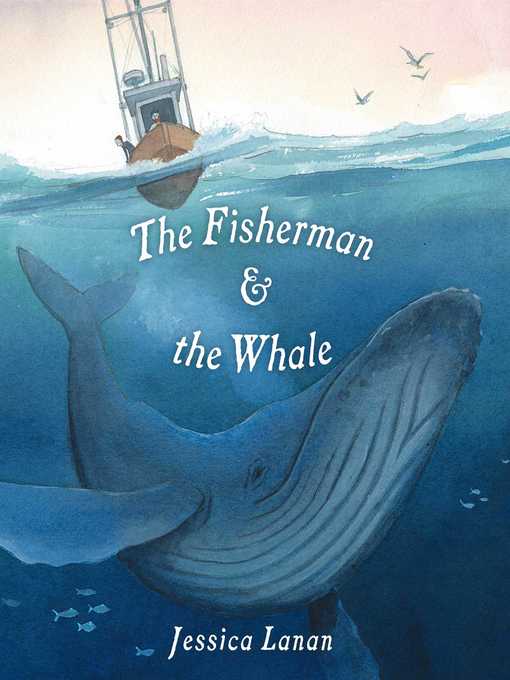 Title details for The Fisherman & the Whale by Jessica Lanan - Available